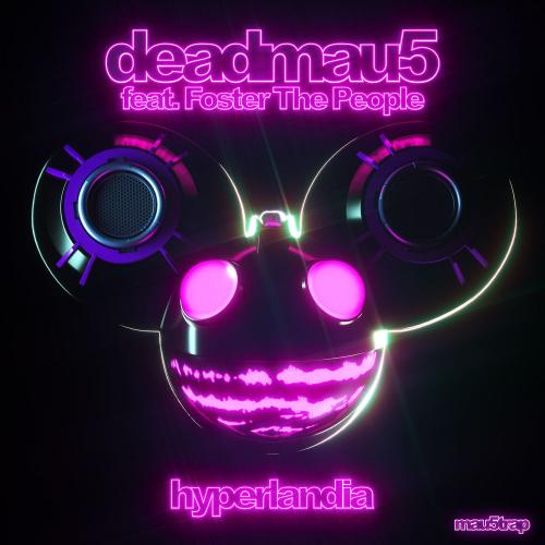Deadmau5 feat. Foster the People - Hyperlandia (Vocal Mix)