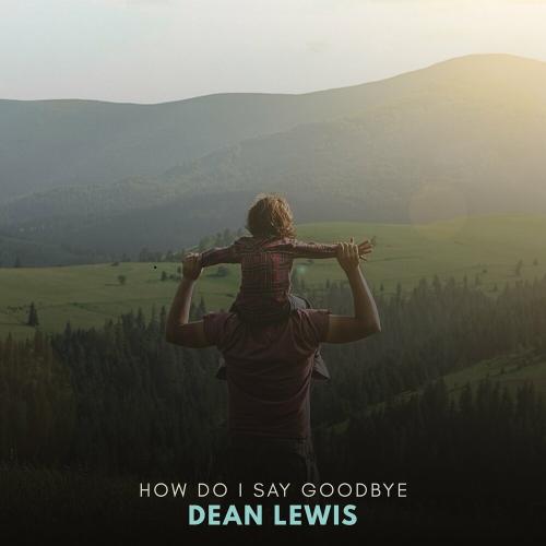 Dean Lewis - How Do I Say Goodbye (Frank Walker Remix)