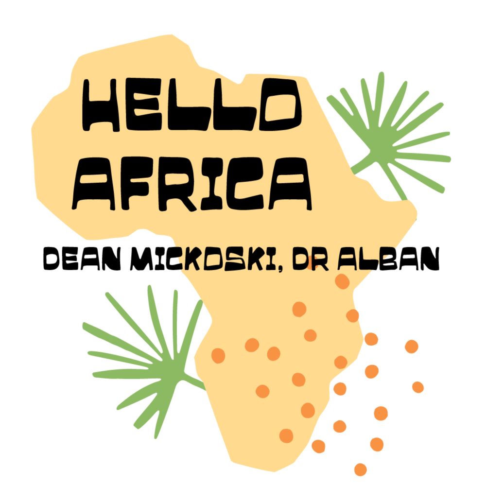 Hello Africa - Dean Mickoski & Dr. Alban