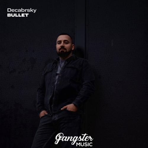 Decabrsky - Bullet