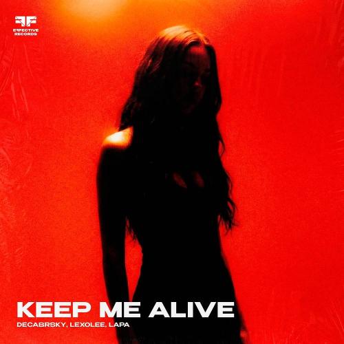 Decabrsky & Lexolee & LAPA - Keep Me Alive