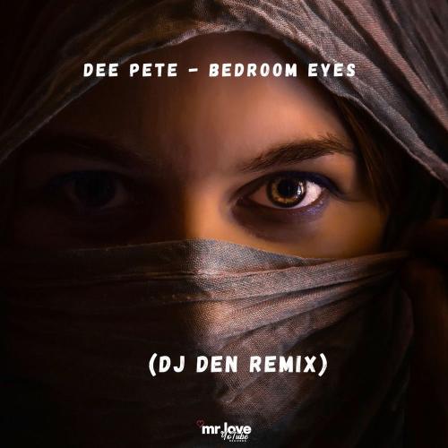 Dee Pete feat. DJ Den - Bedroom Eyes (Dj Den Remix)