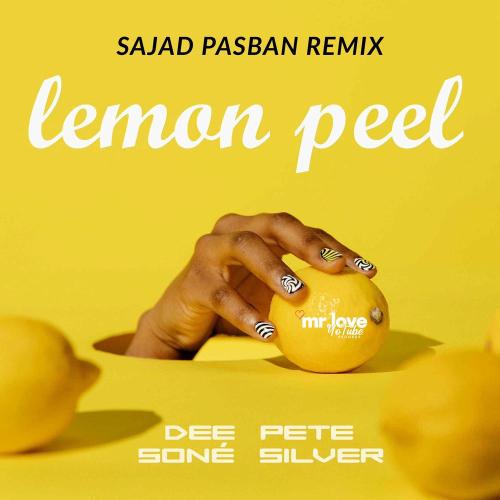 Dee Pete & Sone Silver feat. Sajad Pasban Remix - Lemon Peel (Sajad Pasban Remix)