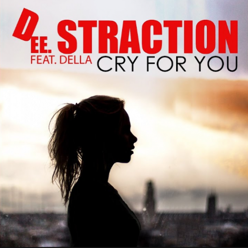 Cry For You - Dee Straction feat. Della