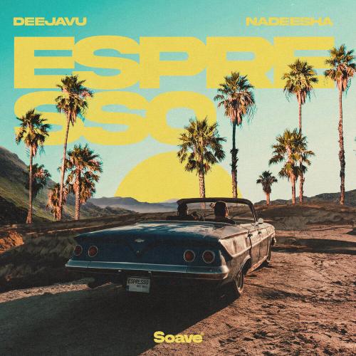 DeejaVu, Nadeesha - Espresso