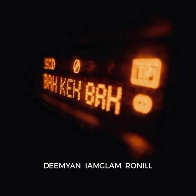 DEEMYAN, IAMGLAM, RONILL - Bah Keh Bah Extended Mix