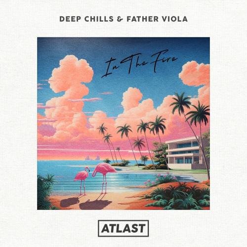 Deep Chills & Father Viola - In The Fire