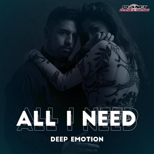 Deep Emotion - All I Need