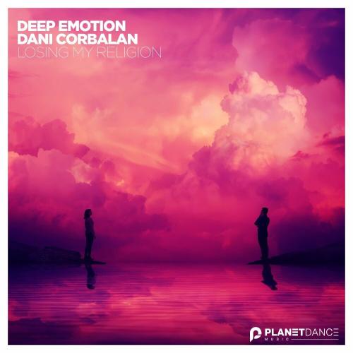 Losing My Religion - Deep Emotion & Dani Corbalan