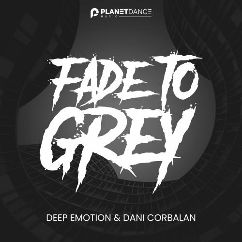 Fade To Grey - Deep Emotion feat. Dani Corbalan