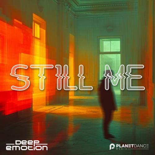 Deep Emotion - Still Me
