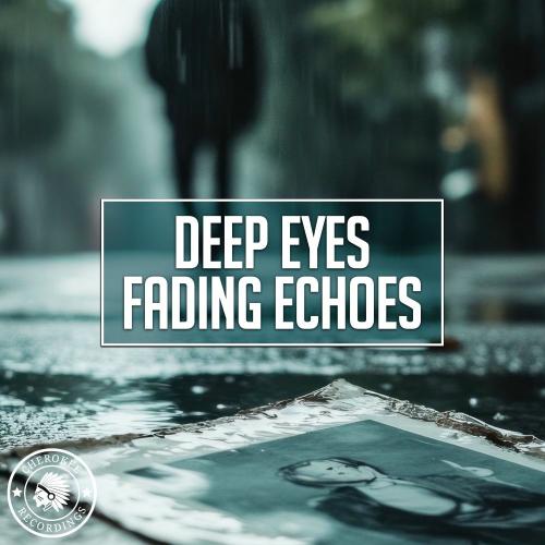 Deep Eyes - Fading Echoes (Extended Mix)