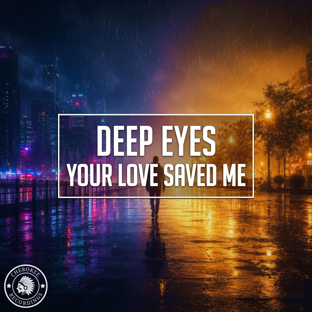 Your Love Saved Me (Extended Mix) - Deep Eyes