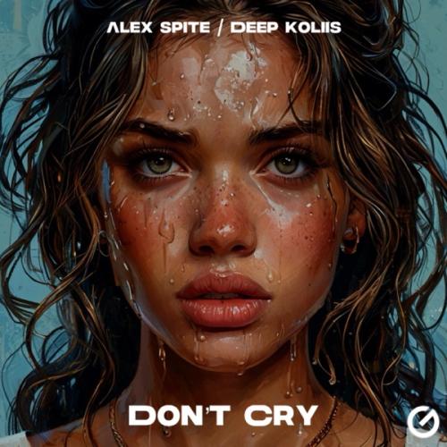 Don't Cry - Deep Koliis & Alex Spite