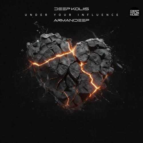 Deep Koliis & ARMANIDEEP - Under Your Influence