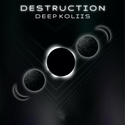 Deep Koliis - Destruction
