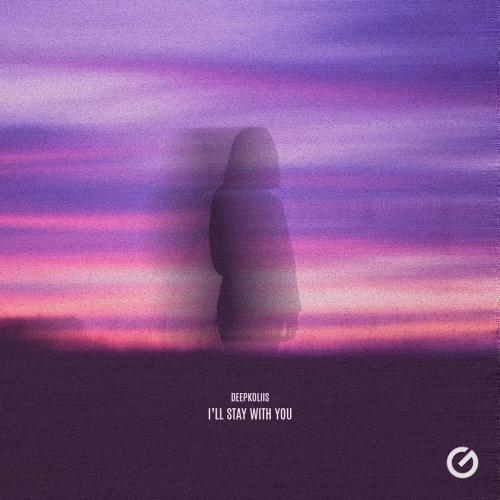 I'll Stay With You - Deep Koliis