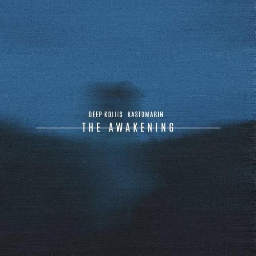Deep Koliis & KastomariN - The Awakening