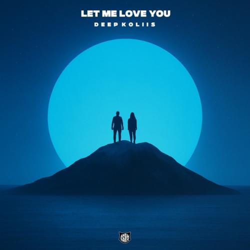Deep Koliis - Let Me Love You
