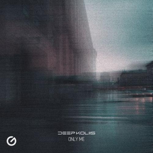 Only Me - Deep Koliis