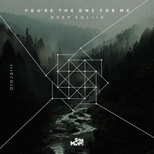 You're the one for me - Deep Koliis