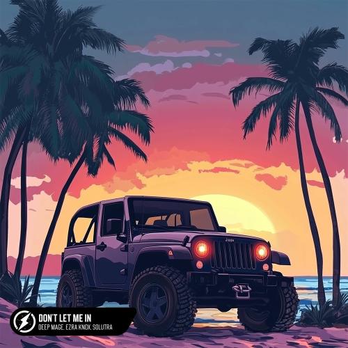 Deep Mage, Ezra Knox & Solutra - Don't Let Me In