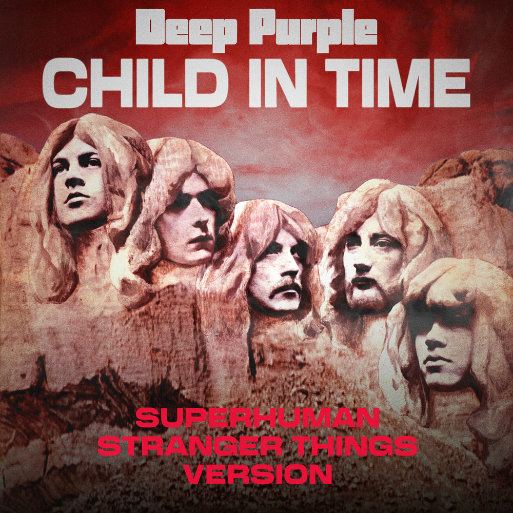 Child In Time (Superhuman Stranger Things Version) - Deep Purple