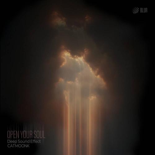 Deep Sound Effect & CATMOONK - Open Your Soul