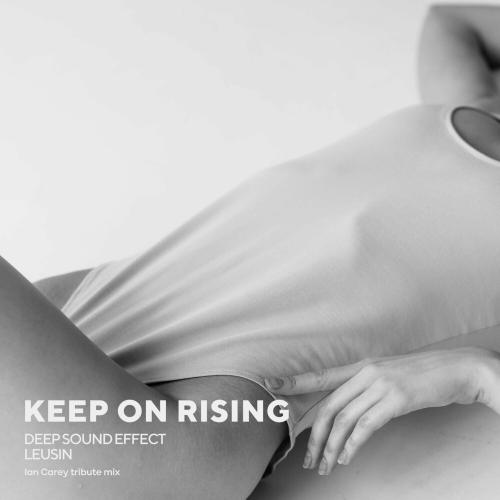 Deep Sound Effect feat. Leusin - Keep On Rising (Ian Carey Tribute Mix)