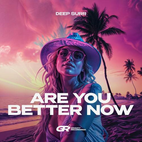 Deep Surr - Are You Better Now (Extended Mix)