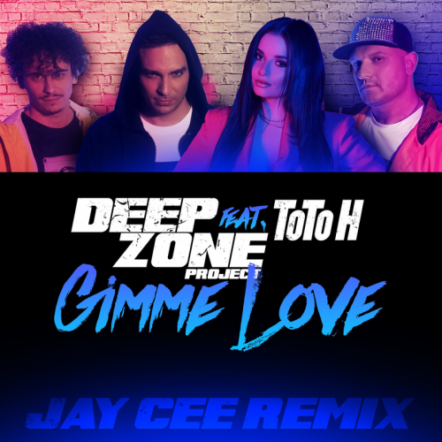 Deep Zone Project feat. ToTo H - Gimme Love (Jay Cee Remix)