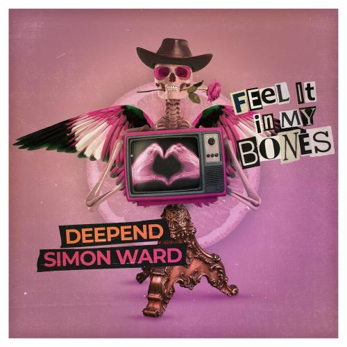 Deepend feat. Simon Ward - Feel It In My Bones