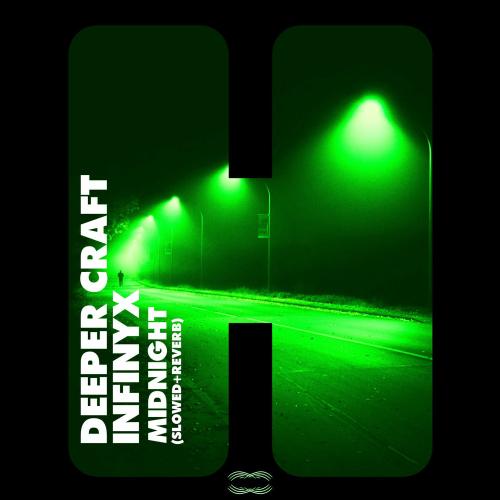 Deeper Craft & Infinyx - Midnight (Slowed+reverb)