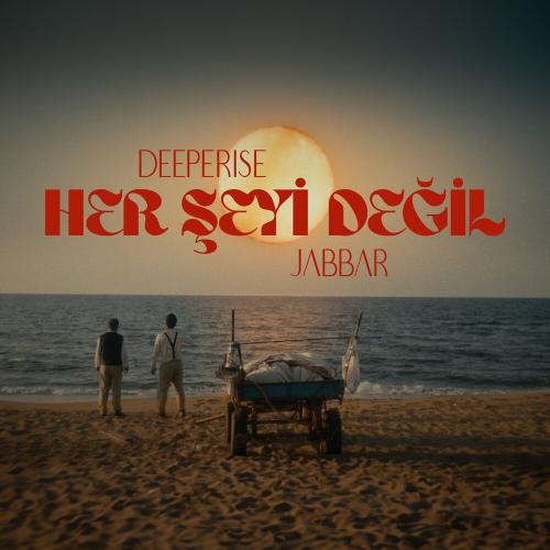 Her Şeyi Değil - Deeperise & Jabbar