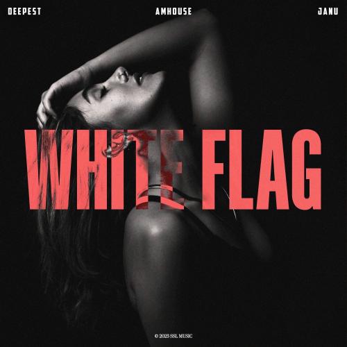 Deepest, AMHouse & Janu - White Flag