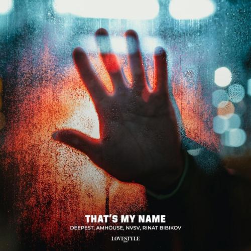 Deepest, AMHouse & NVSV feat. Rinat Bibikov - That's My Name
