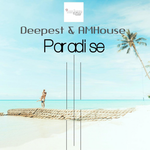 Paradise - Deepest & AMHouse