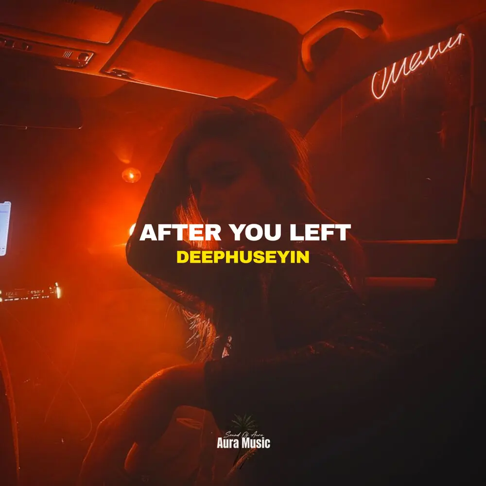 After You Left - DeepHuseyin