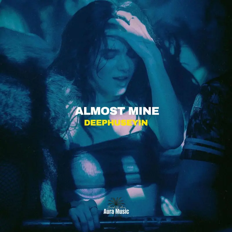 Almost Mine - DeepHuseyin