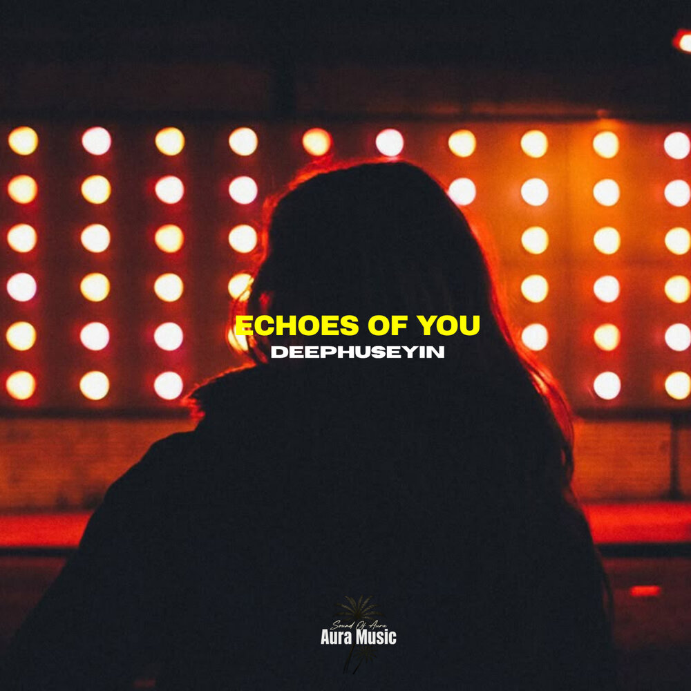 Echoes of You - DeepHuseyin