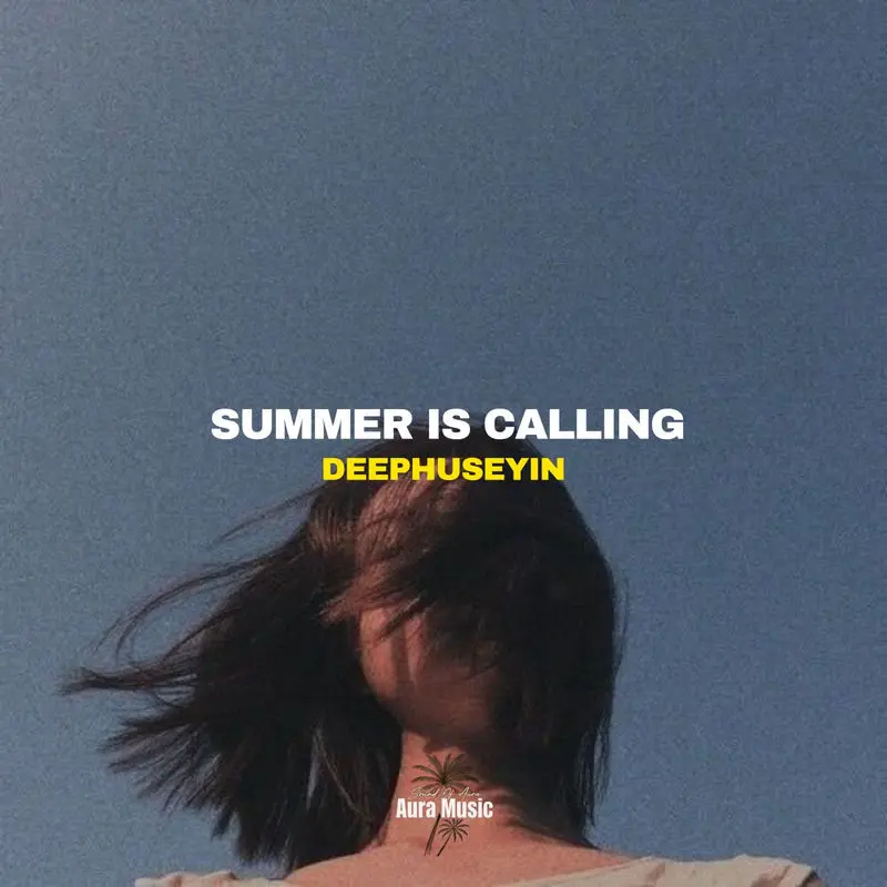 Summer Is Calling - DeepHuseyin