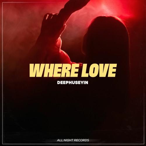 DeepHuseyin - Where Love