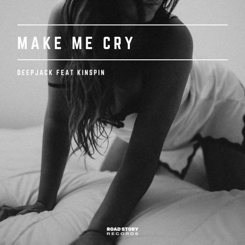Deepjack feat. Kinspin - Make Me Cry