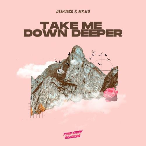 Deepjack & Mr.Nu - Take Me Down Deeper