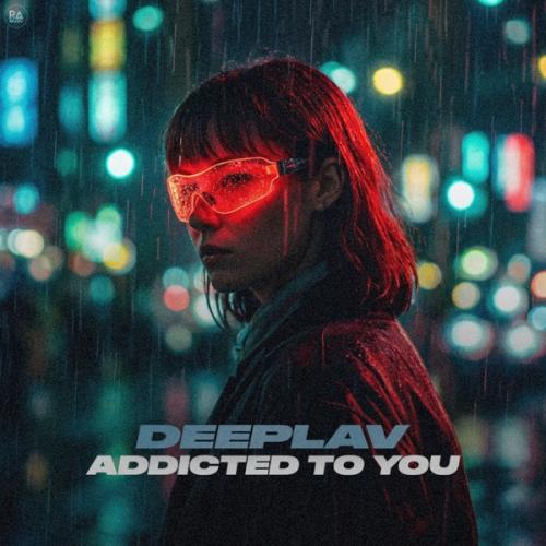 Deeplav - Addicted To You