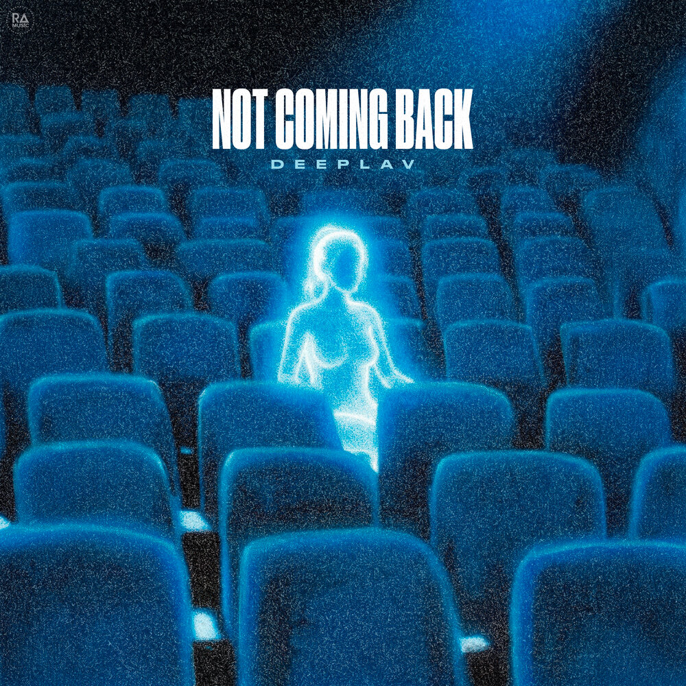 Not Coming Back - Deeplav