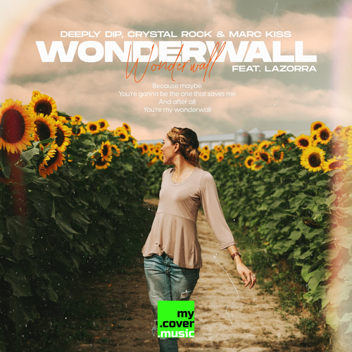 Wonderwall - Deeply Dip & Crystal Rock & Marc Kiss feat. Lazorra
