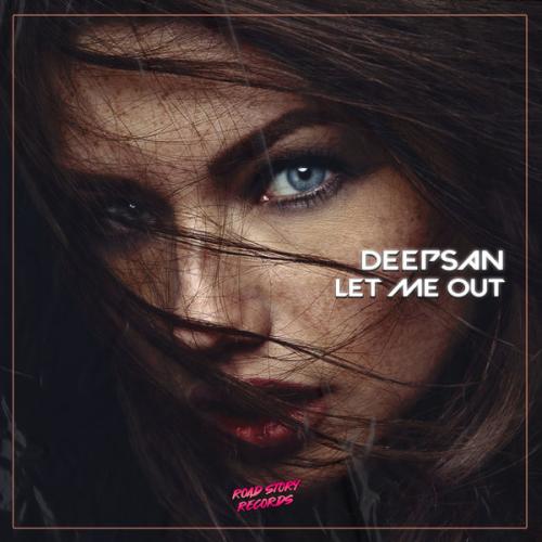 Deepsan - Let Me Out