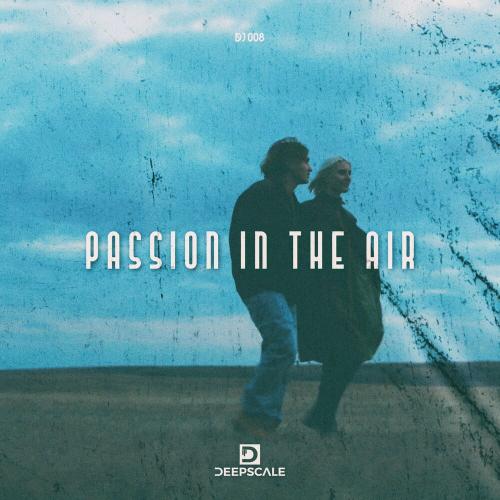 Passion In The Air - Deepscale