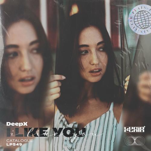 DeepX - I Like You
